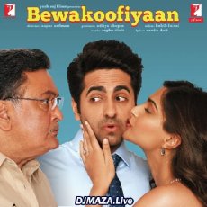 Bewakoofiyaan Title Track Bewakoofiyaan Title Track